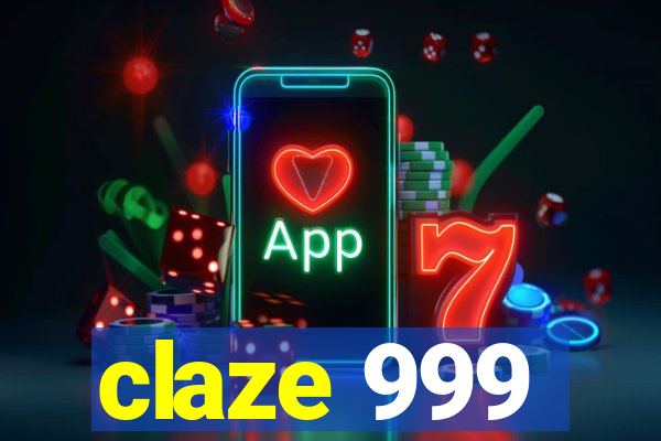 claze 999