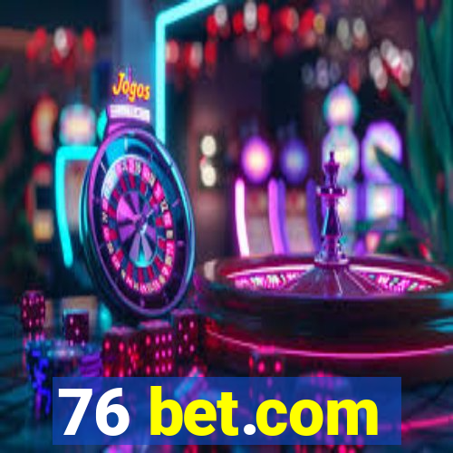 76 bet.com