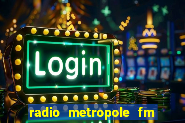 radio metropole fm salvador bahia