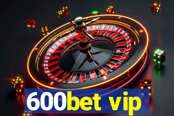 600bet vip