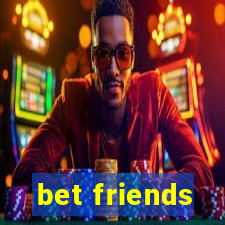 bet friends