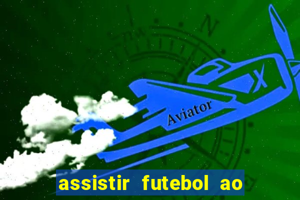 assistir futebol ao vivo multicanais