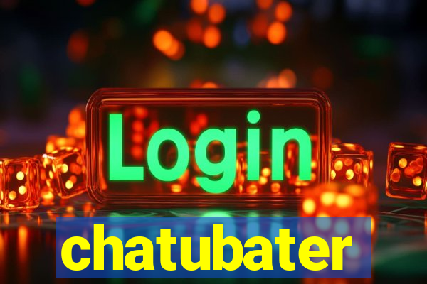 chatubater