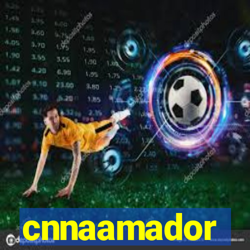 cnnaamador