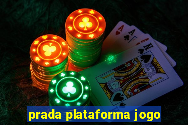 prada plataforma jogo