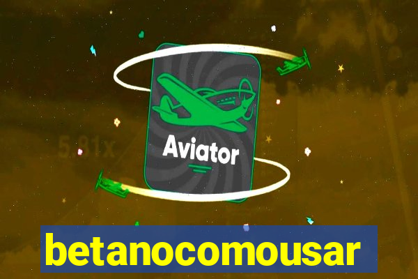 betanocomousar