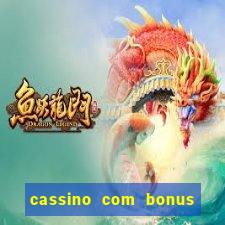 cassino com bonus no cadastro sem depósito