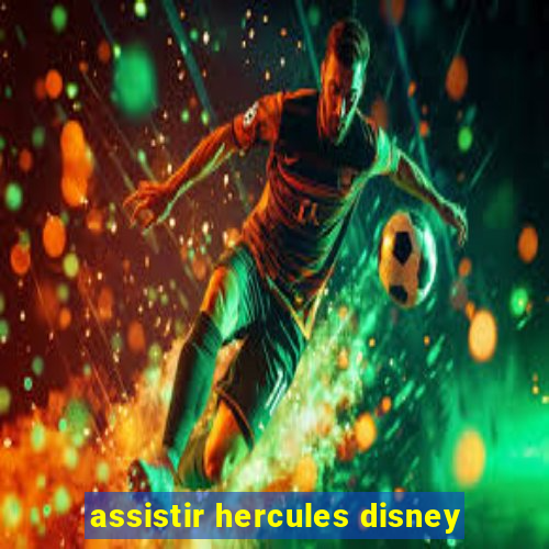 assistir hercules disney