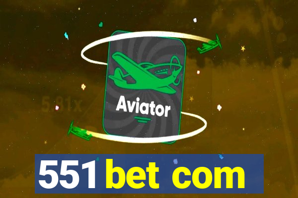 551 bet com