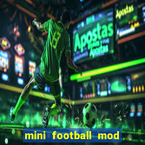 mini football mod apk (unlimited money and gems)