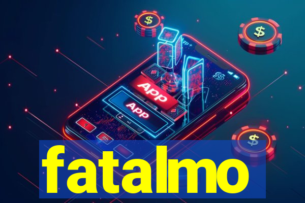 fatalmo