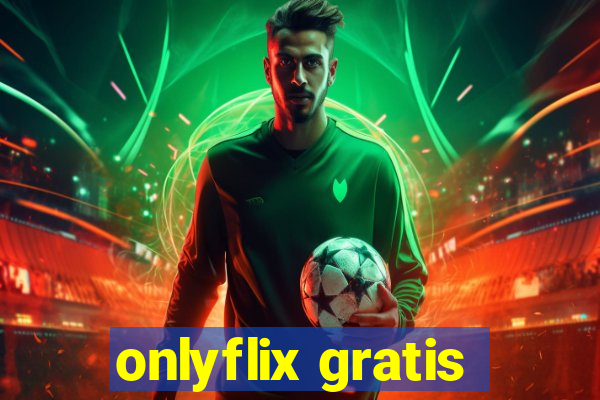 onlyflix gratis