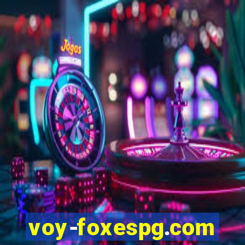 voy-foxespg.com