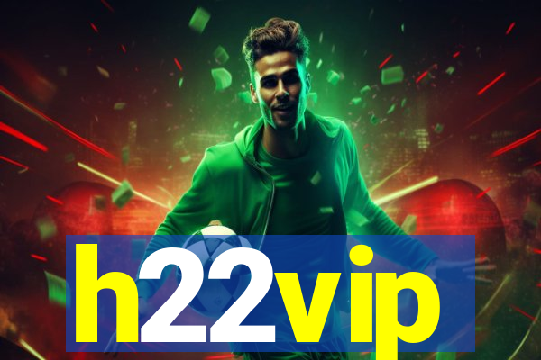 h22vip