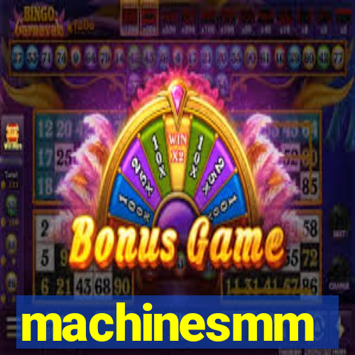 machinesmm