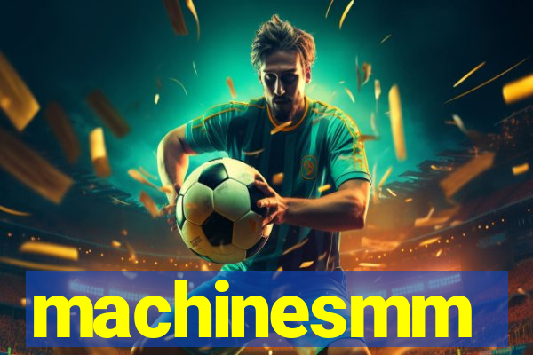 machinesmm