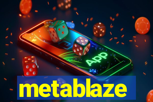 metablaze