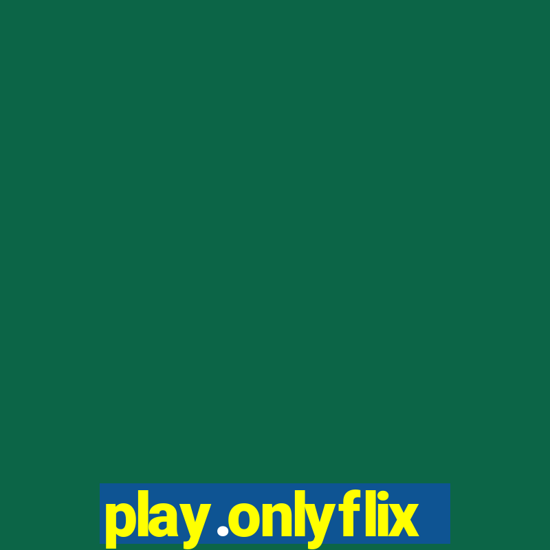 play.onlyflix