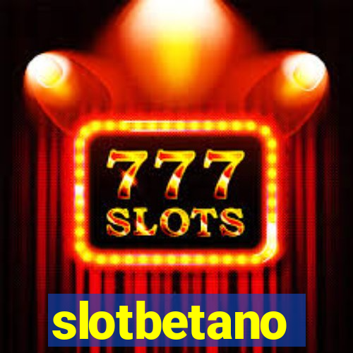 slotbetano