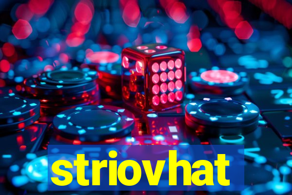 striovhat