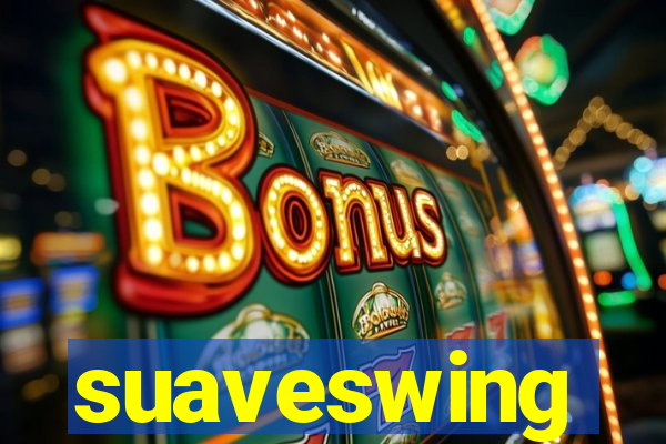 suaveswing