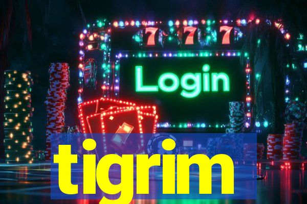 tigrim