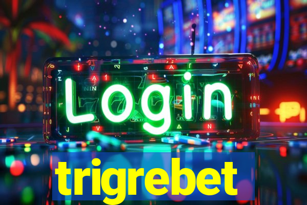 trigrebet