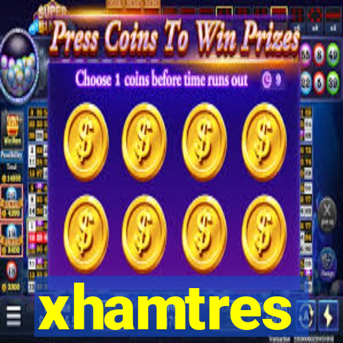 xhamtres